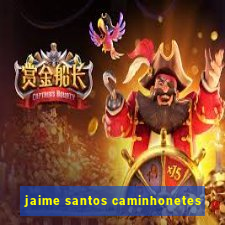 jaime santos caminhonetes